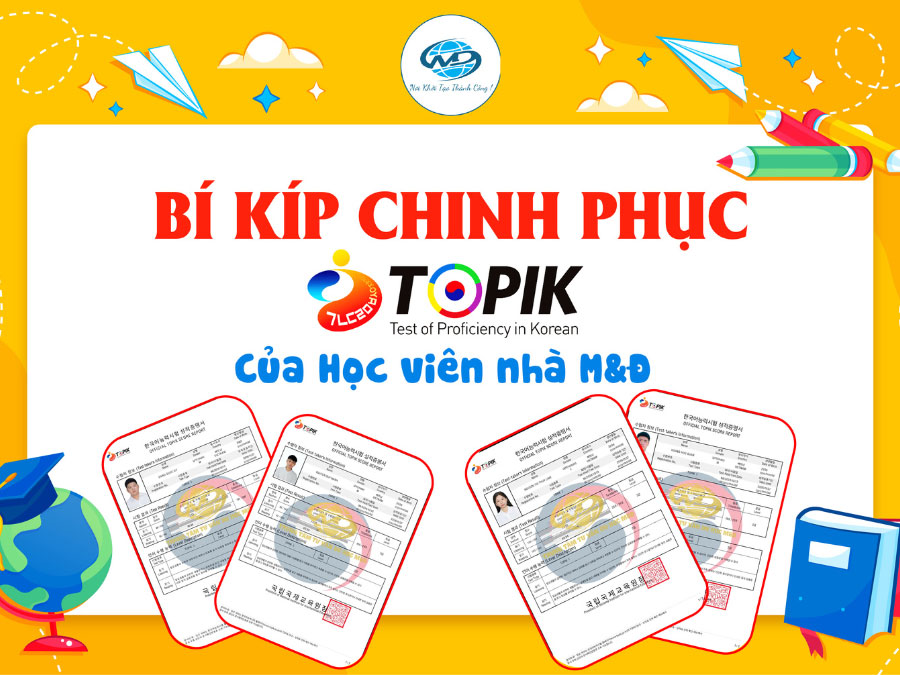 Bí kíp chinh phục Topik của học viên M&Đ