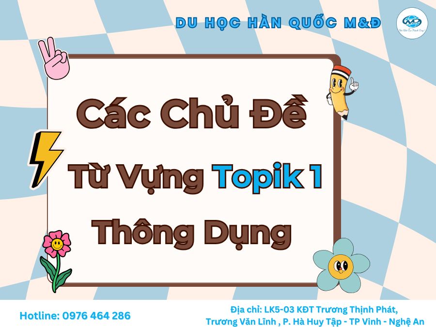 Các Chủ Đề Từ Vựng Topik 1 Thông Dụng